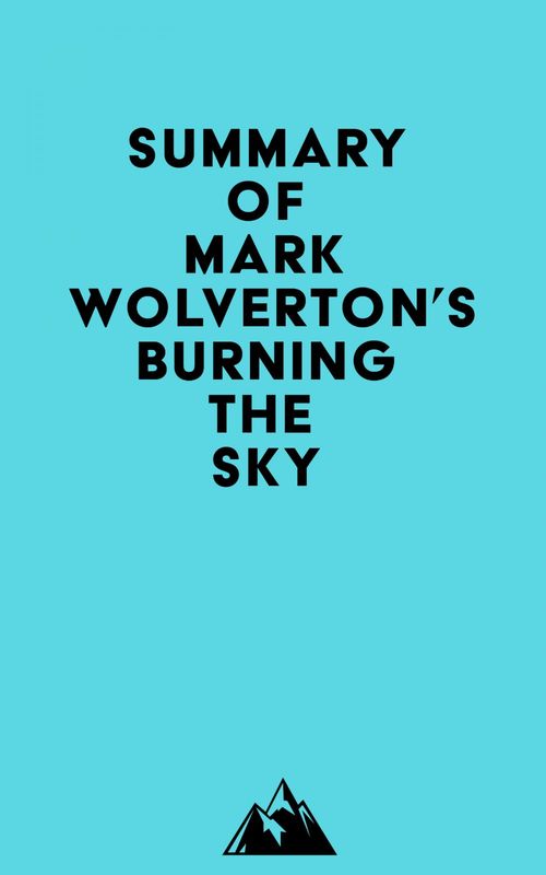 Couverture ebook de Summary of Mark Wolverton's Burning the Sky, de Everest Media