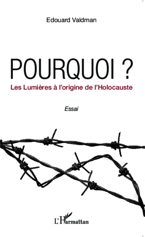 ebook cover of Pourquoi ? Les Lumières à l'origine de l'Holocauste, by Edouard Valdman