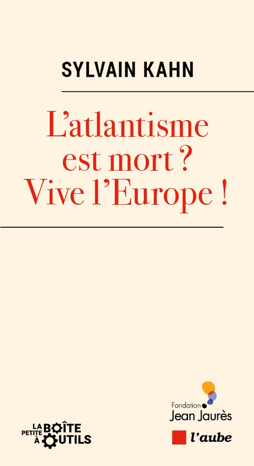 Couverture ebook de L´atlantisme est-il mort ? Vive l´Europe !, de Sylvain KAHN