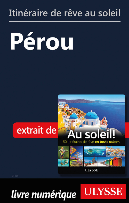 Couverture ebook de Itinéraire de rêve au soleil - Pérou, de Collectif