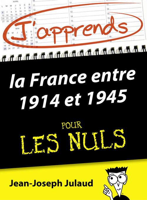 ebook cover of J'apprends la France entre 1914 et 1945 pour les Nuls, by Jean-Joseph Julaud