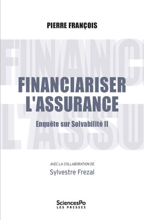 ebook cover of Financiariser l'assurance, by Pierre François, Sylvestre Frézal