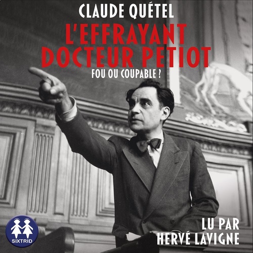audiobook cover of L'effrayant docteur Petiot, by Claude Quetel