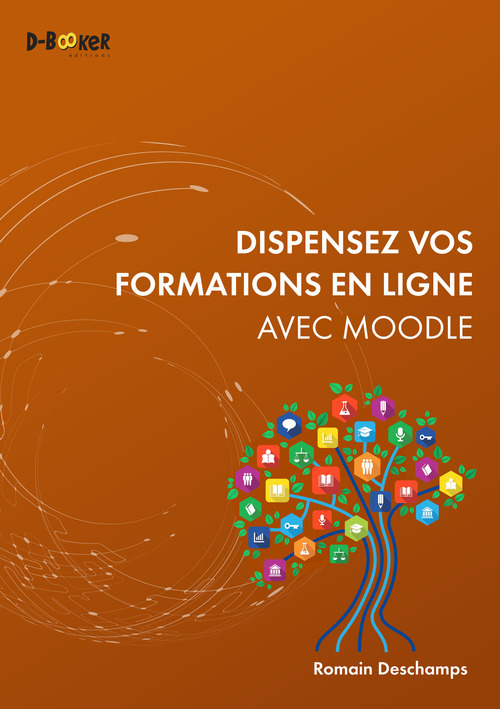 ebook cover of Dispensez vos formations en ligne avec Moodle, by Romain Deschamps