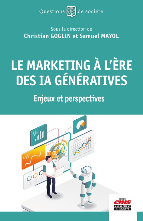 ebook cover of Le marketing à l'ère des IA génératives, by Christian Goglin, Samuel Mayol, Collectif