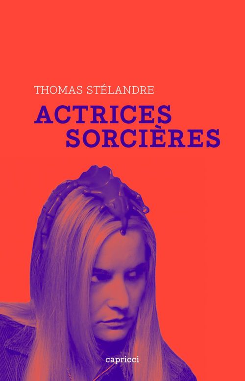 Couverture ebook de Actrices sorcières, de Thomas STELANDRE