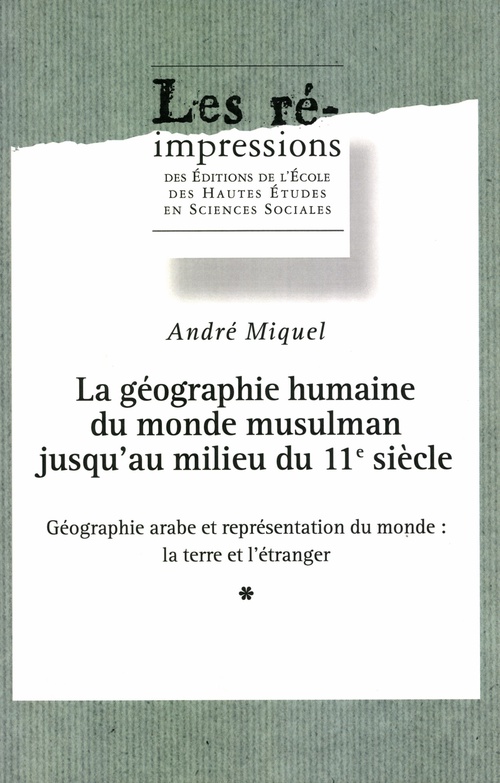 Couverture ebook de La géographie humaine du monde musulman jusqu´au milieu du 11e siècle. Tome 2. Volume 1, de André Miquel