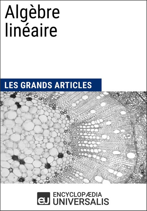 ebook cover of Algèbre linéaire, by Encyclopaedia Universalis, Les Grands Articles
