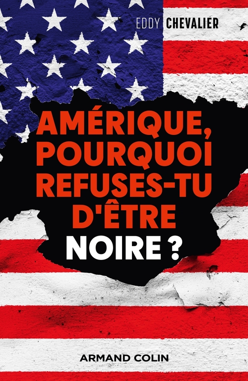 ebook cover of Amérique, pourquoi refuses-tu d'être noire?, by Eddy Chevalier