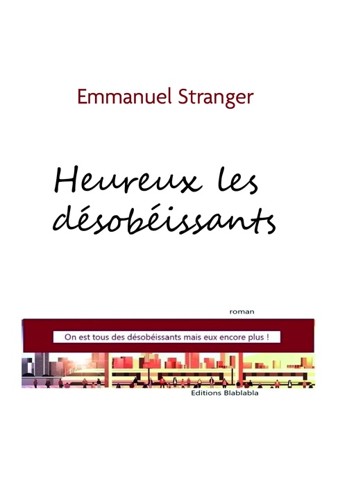 Couverture ebook de Heureux les désobéissants, de Emmanuel Stranger