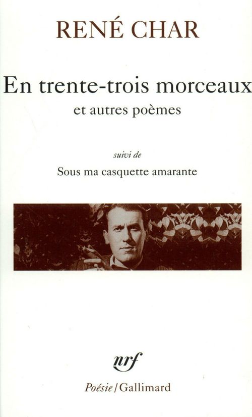 Couverture ebook de En trente-trois morceaux / Sur la Poésie / Le Bâton de rosier / Loin de nos cendres / Sous ma casquette amarante (entretiens), de René Char
