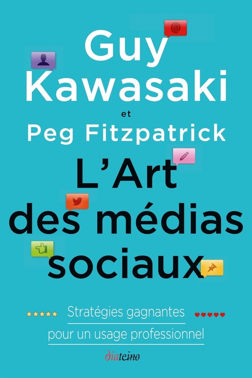 Couverture ebook de L'Art des médias sociaux - Statrégies gagnantes pour un usage professionnel, de Guy Kawasaki, Peg Fitzpatrick