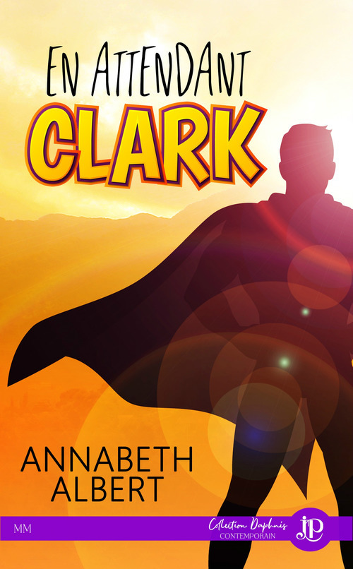 Couverture ebook de En attendant Clark, de Annabeth Albert, Madeleine Di Piacenza