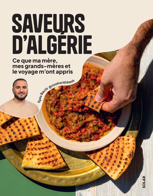 Couverture ebook de Saveurs d'Algérie - Ce que ma mère, mes grands-mères et le voyage m'ont appris, de Ilyes BACHI