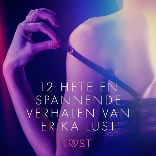 Couverture audiobook de 12 hete en spannende verhalen van Erika Lust, de Beatrice Nielsen, Sarah Skov