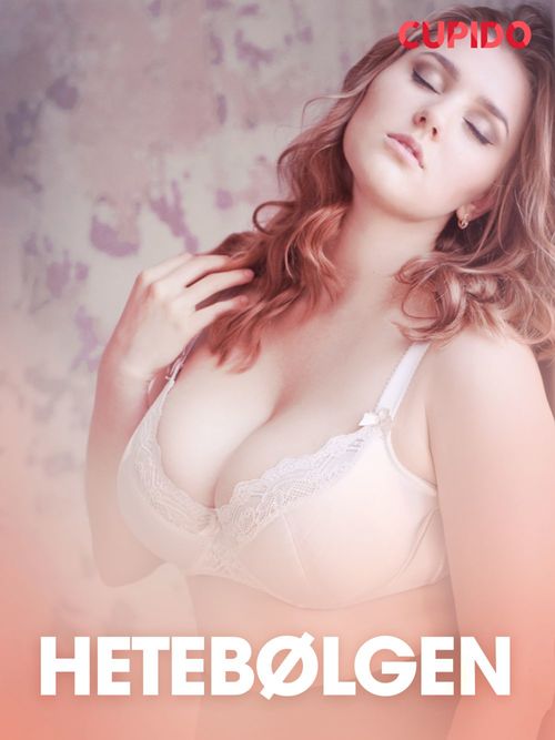 ebook cover of Hetebølgen - erotiske noveller, by Cupido