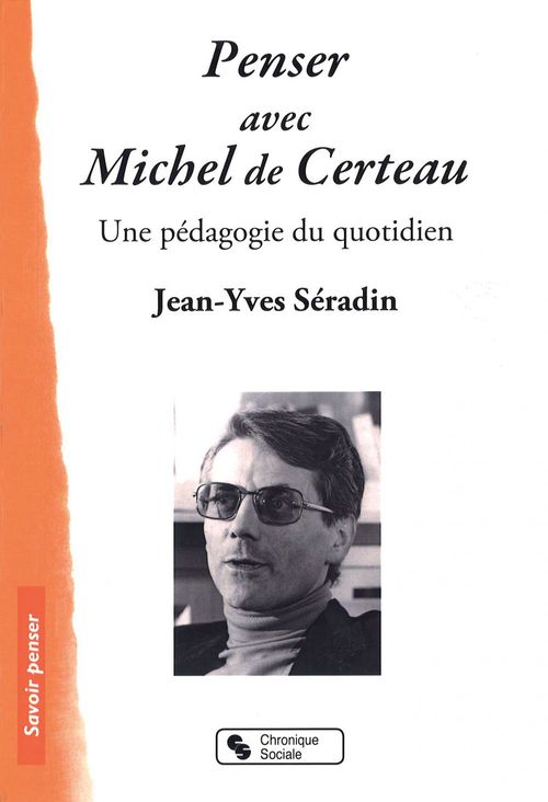 Couverture ebook de Penser avec Michel de Certeau, de Jean-yves Seradin
