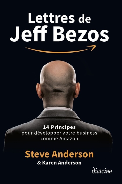 Couverture ebook de Lettres de Jeff Bezos - 14 principes pour développer votre business comme Amazon, de Steve Anderson, Karen Anderson
