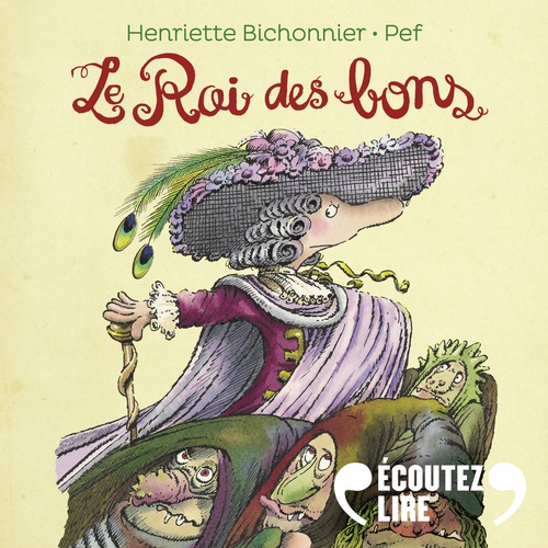 audiobook cover of Le roi des bons, by Henriette Bichonnier