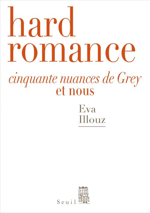 Couverture ebook de Hard Romance. Cinquante nuances de Grey et nous, de Eva Illouz