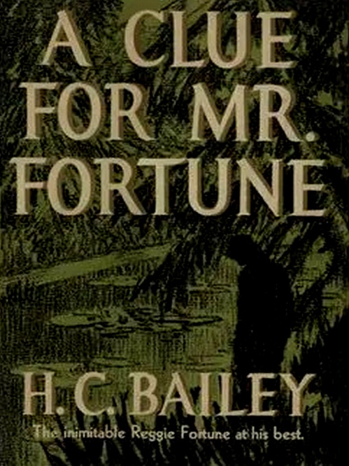 Couverture ebook de A Clue for Mr Fortune, de H. C. Bailey