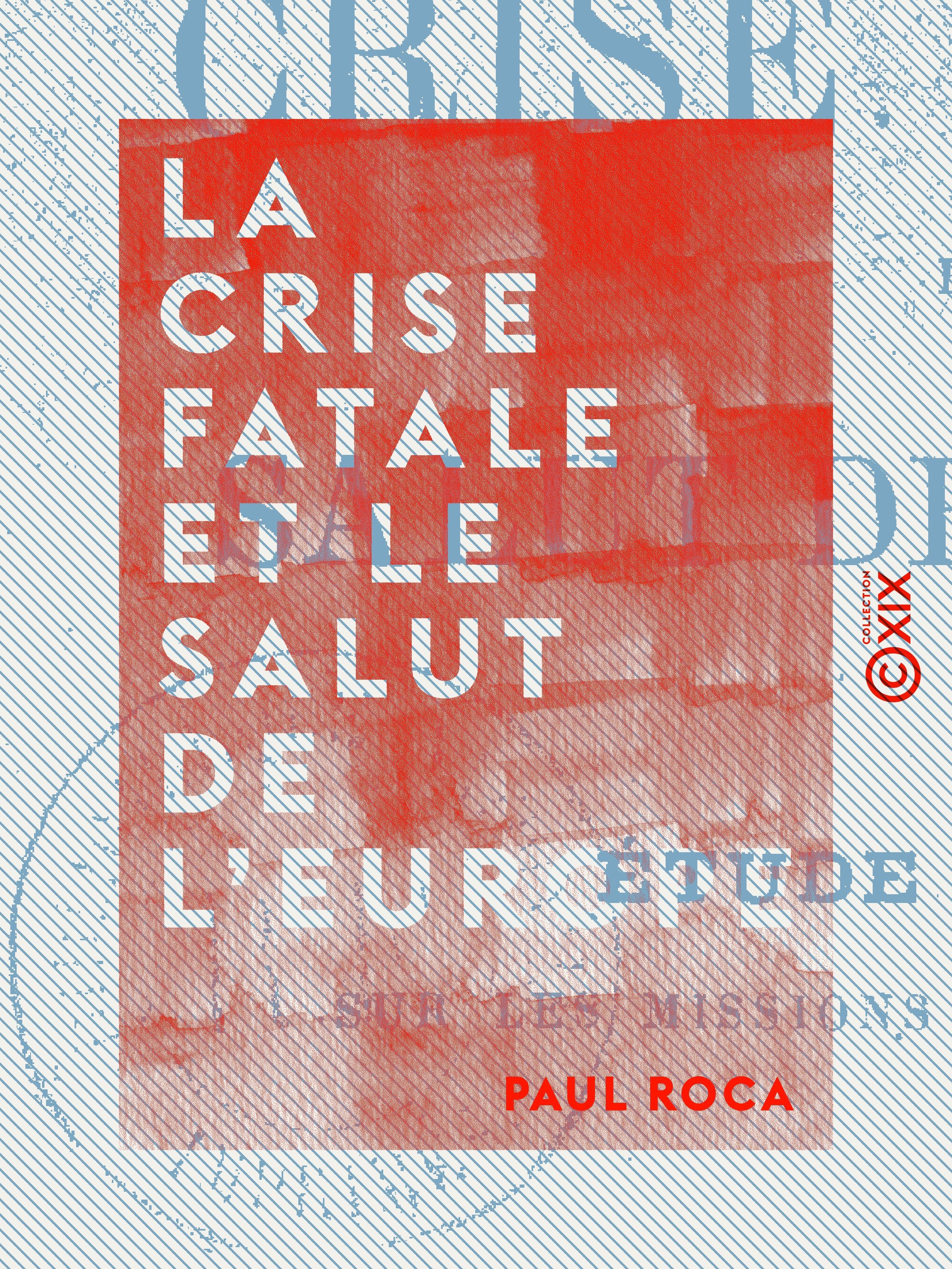 Couverture ebook de La Crise fatale et le salut de l'Europe, de Paul Roca