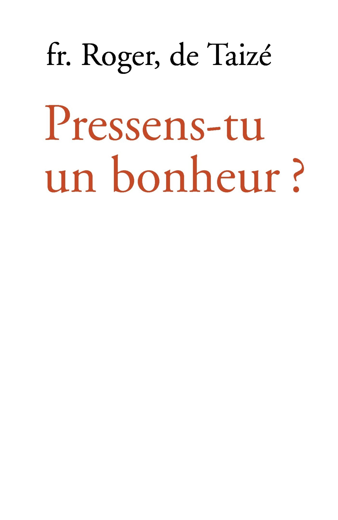 Couverture ebook de Pressens-tu un bonheur ?, de Frère Roger