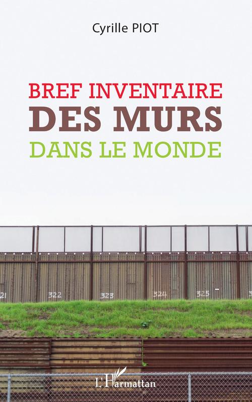 ebook cover of Bref inventaire des murs dans le monde, by Cyrille Piot