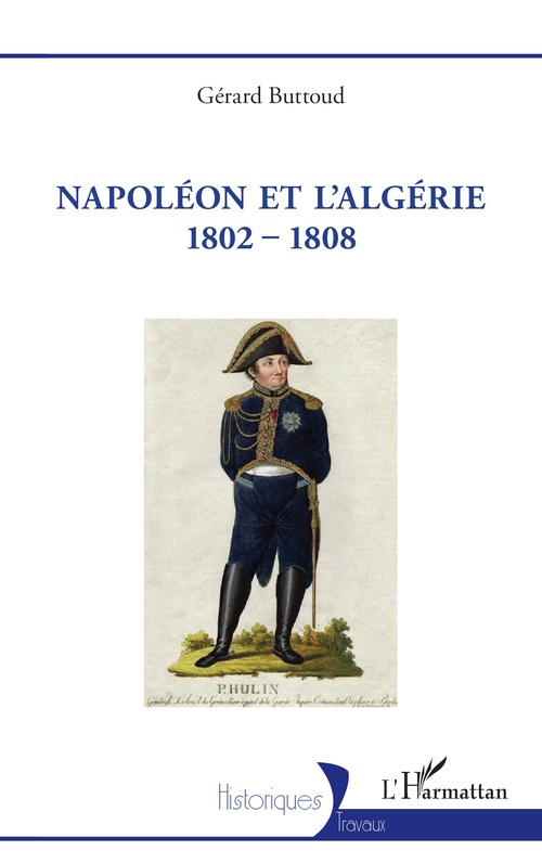 Couverture ebook de Napoléon et l'Algérie 1802 - 1808, de Gérard Buttoud