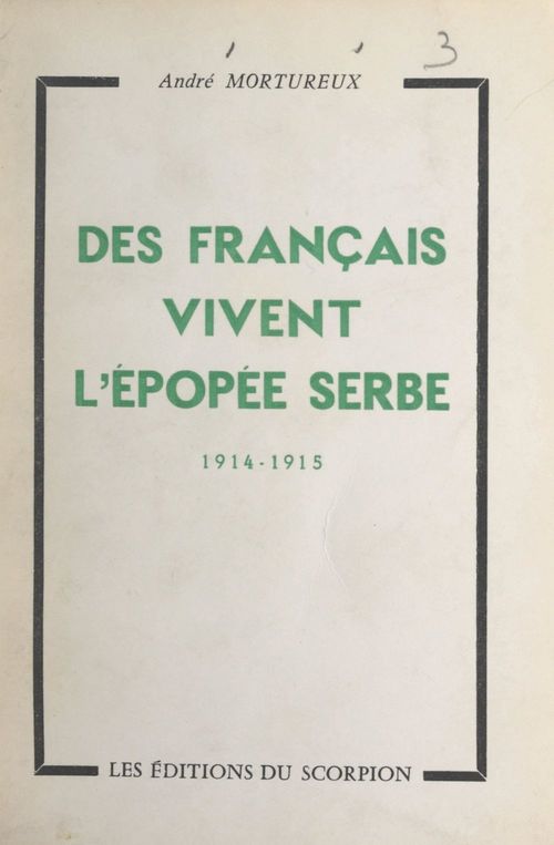 ebook cover of Des Français vivent l'épopée serbe, 1914-1915, by Andre Mortureux