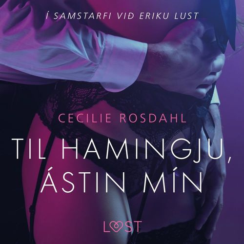 Couverture audiobook de Til hamingju, ástin mín - Erótísk smásaga, de Cecilie Rosdahl