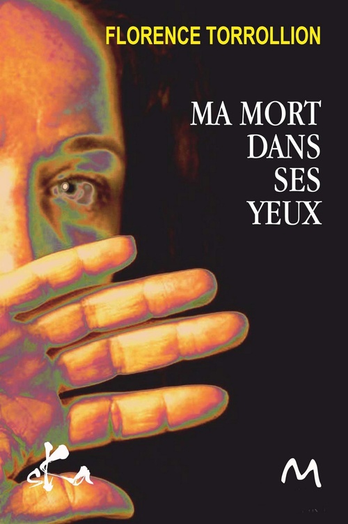 Couverture ebook de Ma Mort dans ses yeux, de Florence Torrollion
