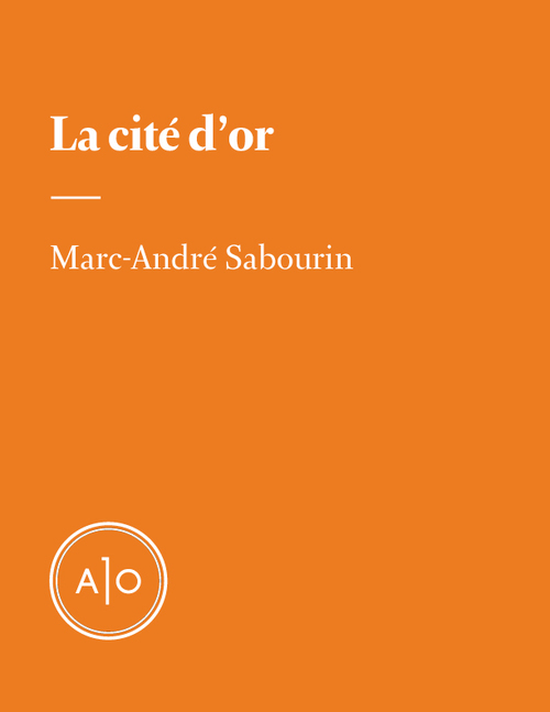 ebook cover of La cité d´or, by Marc-Andre Sabourin