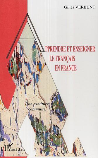 Couverture ebook de Apprendre et enseigner le français en France, de Gilles Verbunt