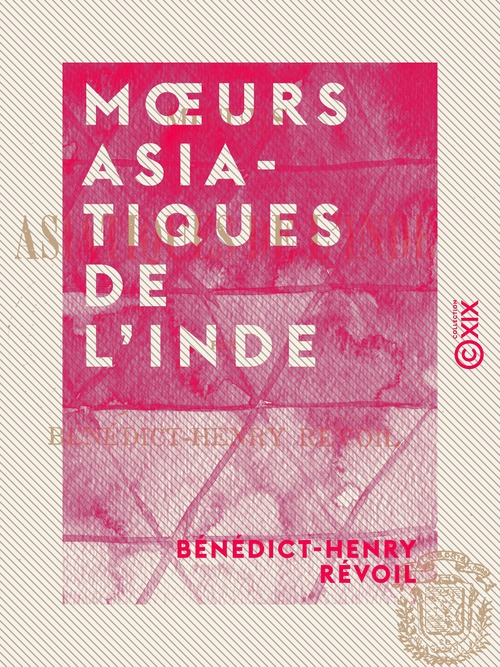 Couverture ebook de Moeurs asiatiques de l'Inde, de Benedict-Henry Revoil