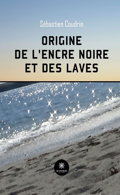 ebook cover of Origine de l'encre noire et des laves, by Sébastien Coudrin