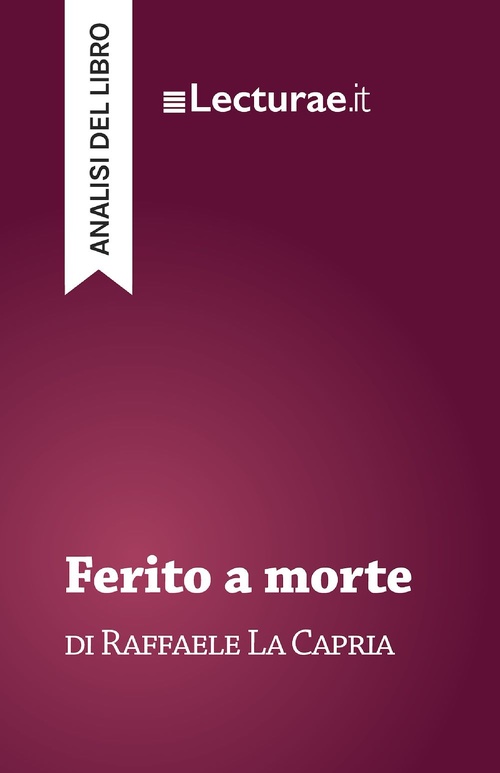ebook cover of Ferito a morte - Raffaele La Capria (analisi del libro), by Tommaso Rossi