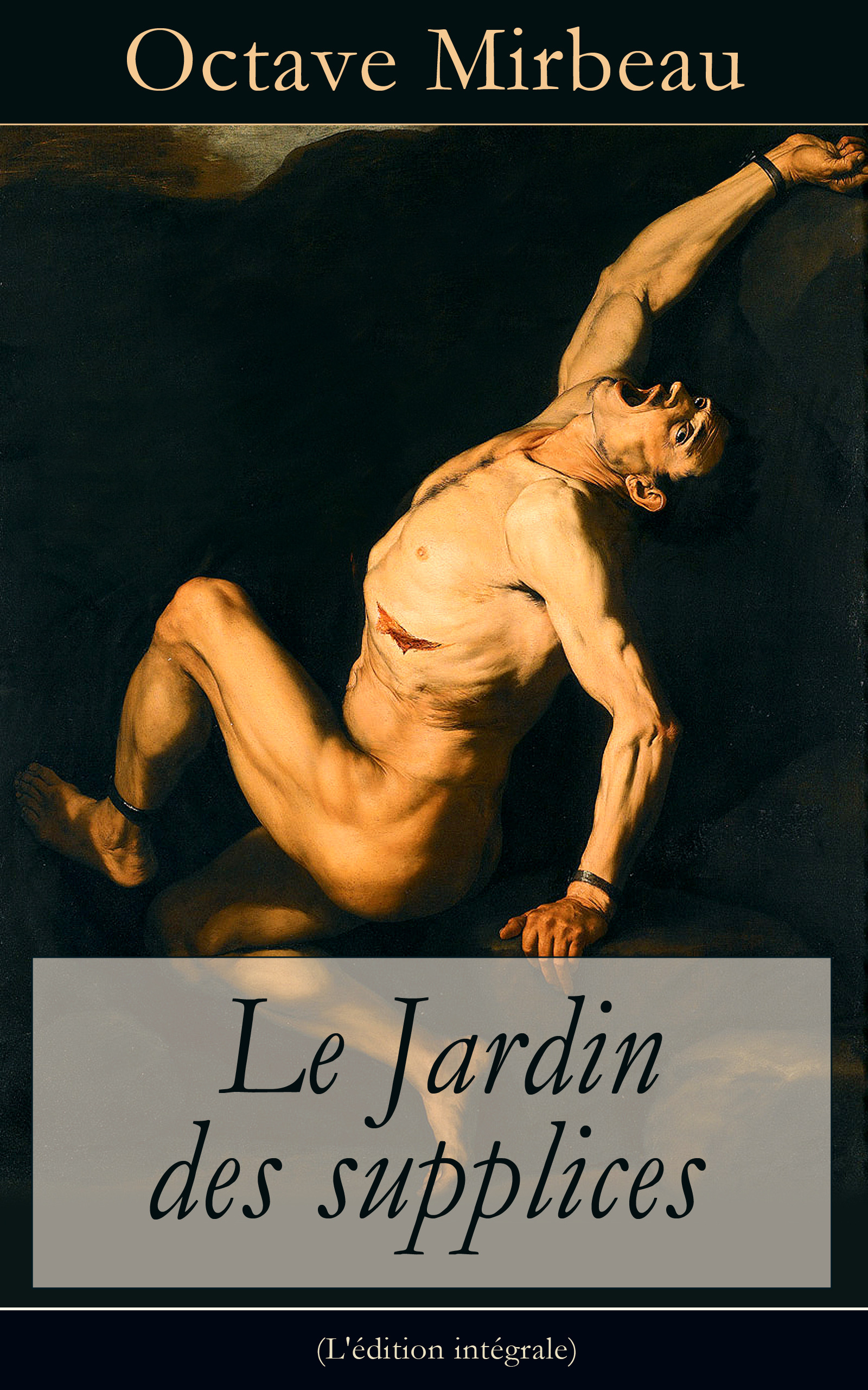ebook cover of Le Jardin des supplices (L'édition intégrale), by Octave Mirbeau