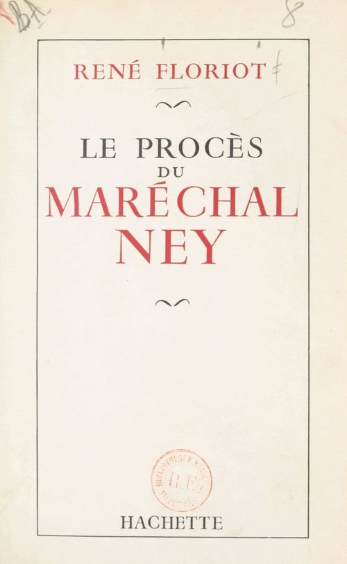Couverture ebook de Le procès du maréchal Ney, de Rene Floriot
