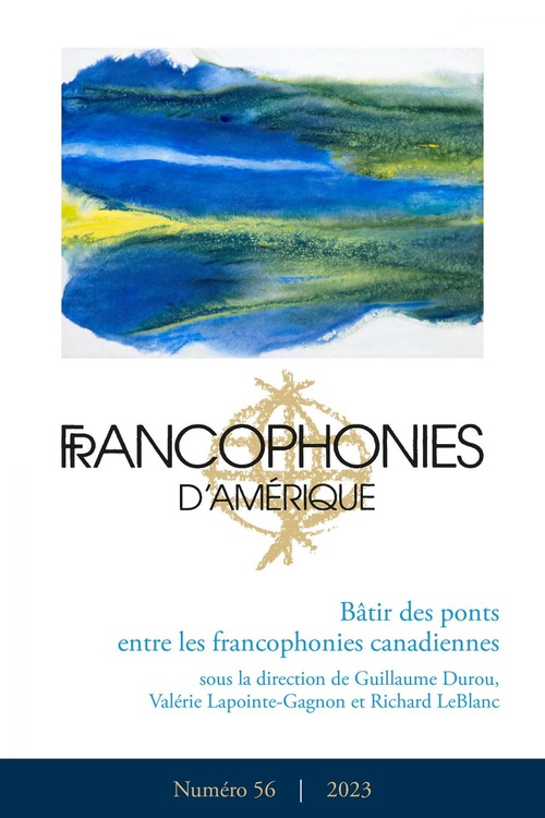 ebook cover of Francophonies d´Amérique. Numéro 56, automne 2023, Bâtir des ponts entre les francophonies canadiennes, by Jerome Melancon, Michael Akinpelu, Richard Leblanc, Valerie Lapointe-Gagnon, Alyssa Parker, Elena Nicol, Guillaume Durou