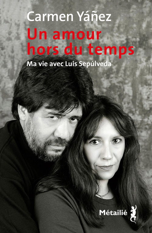 ebook cover of Un amour hors du temps : Ma vie avec Luis Sepulveda, by Carmen Yanez