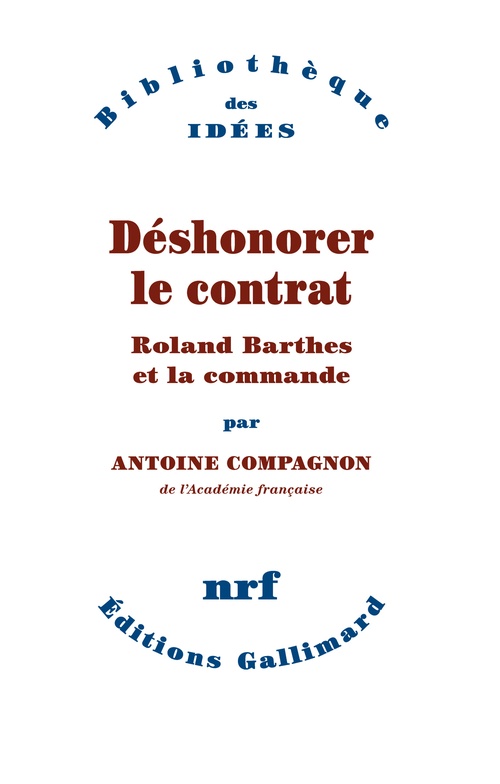 Couverture ebook de Déshonorer le contrat. Roland Barthes et la commande, de Antoine Compagnon