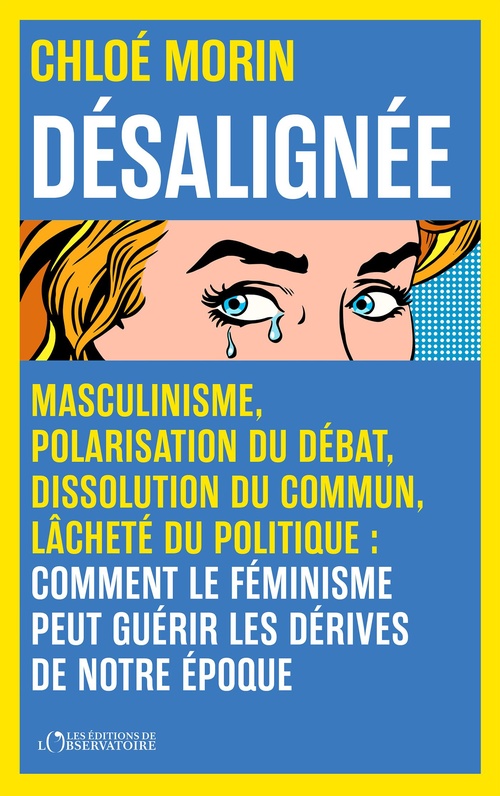 Couverture ebook de Désalignée - Masculinisme, polarisation du débat, dissolution du commun, lâcheté du politique : comment le féminisme peut guérir les dérives de notre époque, de Chloé Morin