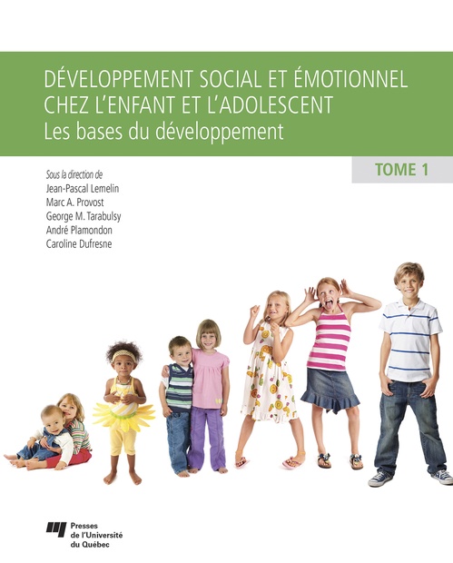 Couverture ebook de Développement social et émotionnel chez l'enfant et l'adolescent, tome 1, de Jean-Pascal Lemelin, Marc A. Provost, George M. Tarabulsy, André Plamondon, Caroline Dufresne