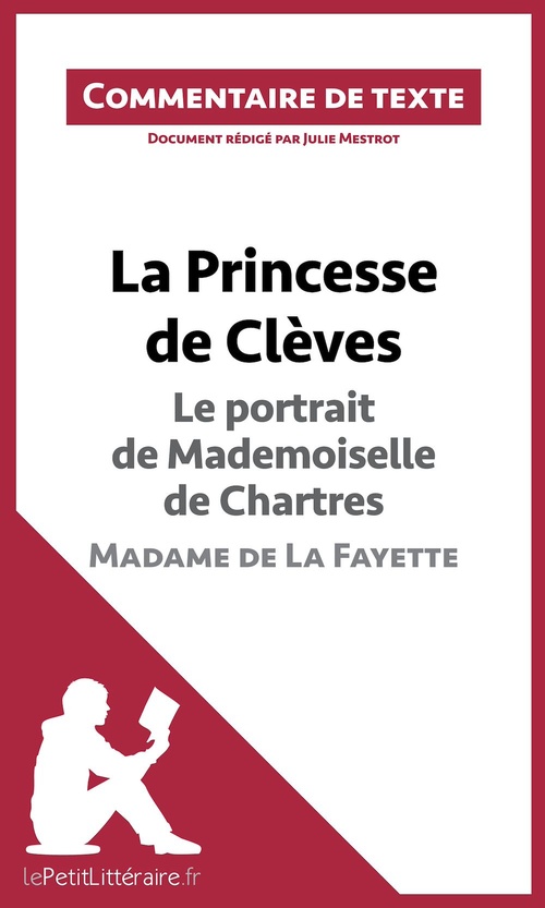 ebook cover of La Princesse de Clèves - Le portrait de Mademoiselle de Chartres - Madame de La Fayette (Commentaire de texte), by Julie Mestrot