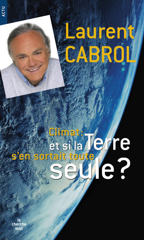 Couverture ebook de Et si la Terre s'en sortait toute seule ?, de Laurent Cabrol