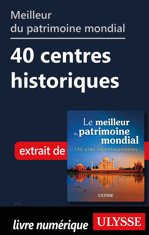 ebook cover of Meilleur du patrimoine mondial - 40 centres historiques, by Collectif