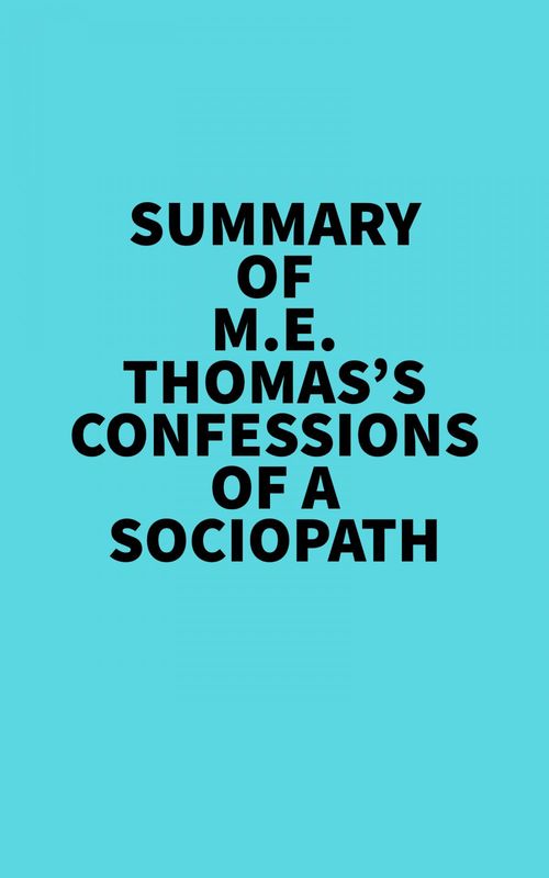 Couverture ebook de Summary of M.E. Thomas's Confessions Of A Sociopath, de Everest Media