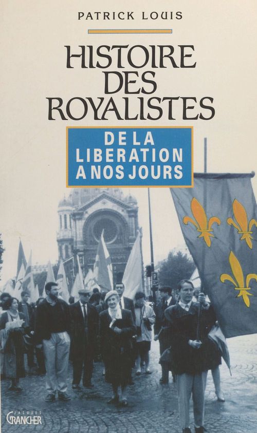 Couverture ebook de Histoire des royalistes : de la Libération à nos jours, de Louis Patrick