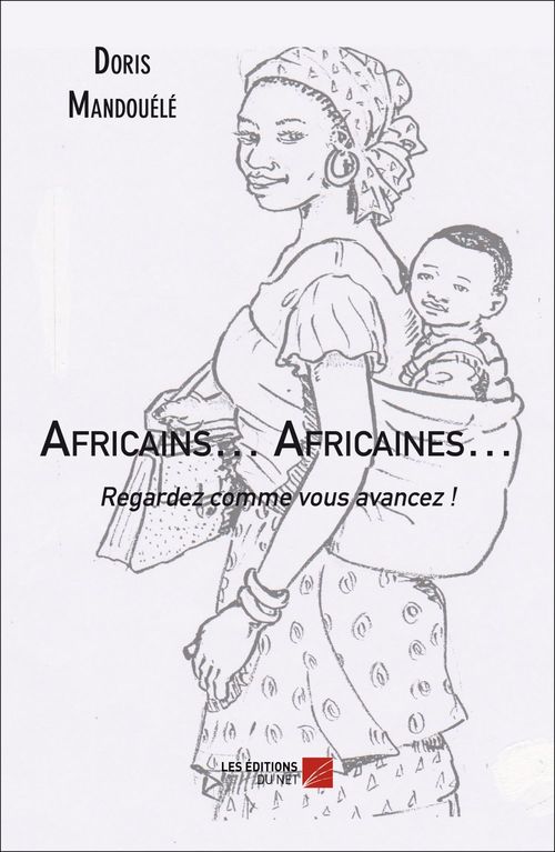 Couverture ebook de Africains... Africaines... Regardez comme vous avancez !, de Doris Mandouélé